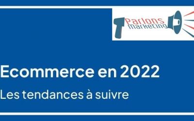 Tendance E-commerce 2022 : 9 points clés à suivre