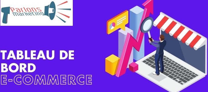 E-commerce : exemple de tableau de bord/parlons-marketing.com