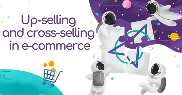 Deux methodes pour augmenter vos ventes : Cross-selling et Up-selling/parlons-marketing.com