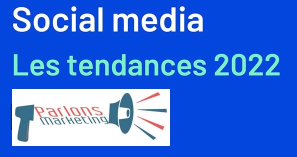 Medias sociaux : les 5 tendances pour l’annee 2022